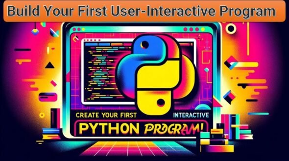 Python Made Easy: Build Your First User-Interactive Program!