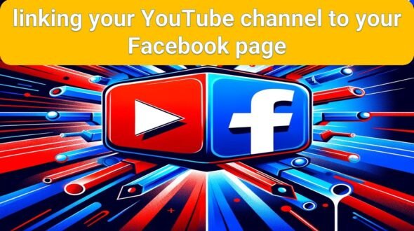 linking your YouTube channel to your Facebook page